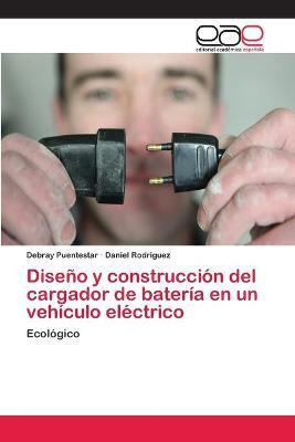 Libro Diseno Y Construccion Del Cargador De Bateria En Un...