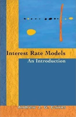 Interest Rate Models - Andrew J.g. Cairns (paperback)