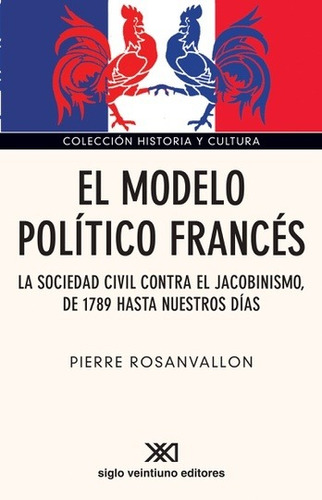 El Modelo Político Francés, Rosanvallon, Ed. Siglo Xxi