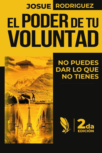 Libro: El Poder De Tu Voluntad 2da Edición: No Puedes Dar Lo