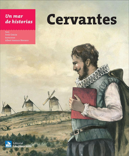 CERVANTES. UN MAR DE HISTORIAS, de Gracia García, Jordi/Asensio, Albert. Editorial MEDITERRANIA, tapa pasta blanda, edición 1 en español, 2020