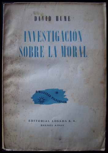 Investigación Sobre La Moral. David Hume 1ra Ed 1945 48n 632