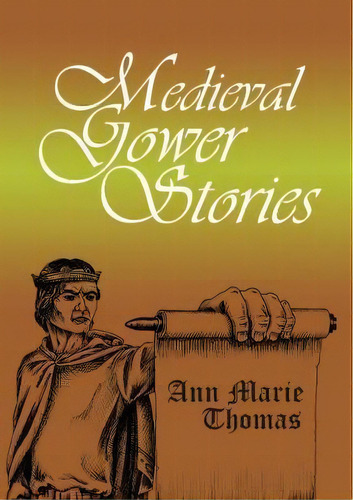 Medieval Gower Stories, De Ann Marie Thomas. Editorial Alina Publishing, Tapa Blanda En Inglés