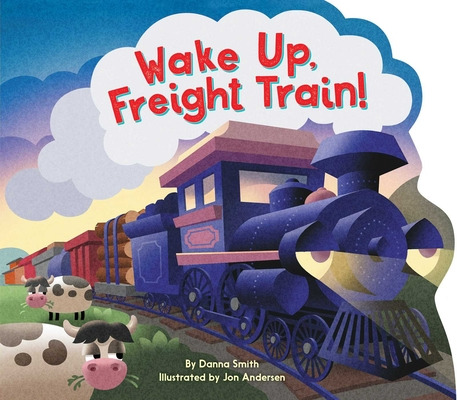 Libro Wake Up, Freight Train! - Smith, Danna