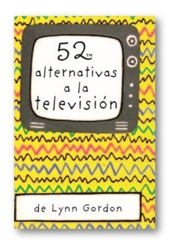 52 Alternativas A La Television Cartas Lynn Gordon