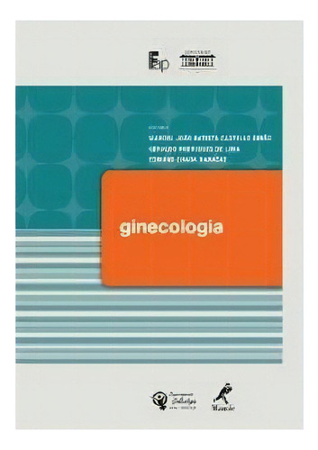 Ginecologia, De Lima,geraldo Rodrigues De/ Girão,manoel João Batista C./ Baracat,edmund Chada. Editora Manole Em Português