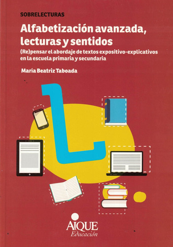 Libro Alfabetizacion Avanzada, Lecturas Y Sentidos - Toboada