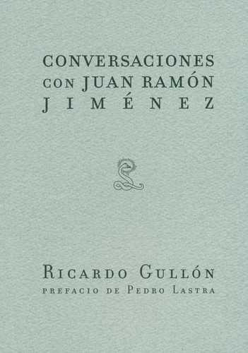 Libro Ricardo Gullón. Conversaciones Con Juan Ramón Jiménez