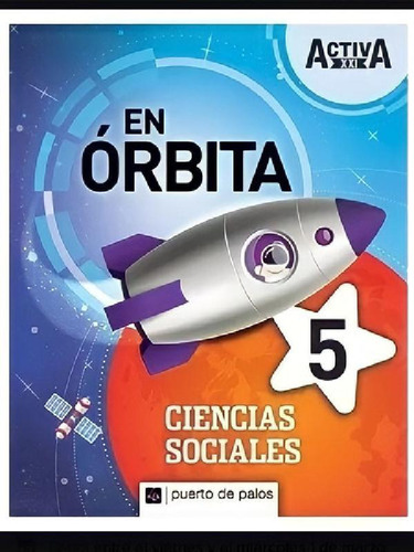 Libro - Ciencias Sociales 5 Nacion - En Orbita Activa Xxi