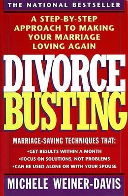 Divorce Busting : A Revolutionary And Rapid Program For Stay
