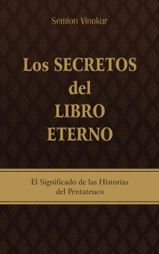 Libro : Los Secretos Del Libro Eterno El Significado De Las