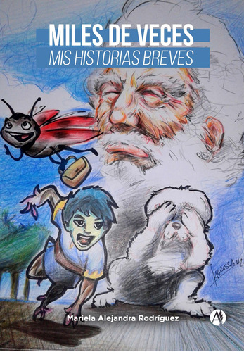 Miles De Veces, Mis Historias Breves - Mariela A. Rodríguez