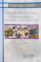 Comprar Clínica Psicológica Y Psicoanalítica Con Niños Y Adolescentes, De José Barrionuevo. Editorial Sarmiento Editores, Tapa Blanda, Edición 1 En Español, 2011