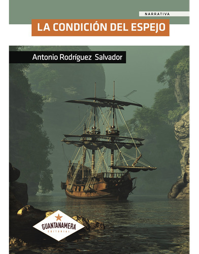 La Condición Del Espejo, De Rodríguez Salvador , Antonio.., Vol. 1.0. Editorial Guantanamera, Tapa Blanda, Edición 1.0 En Español, 2021