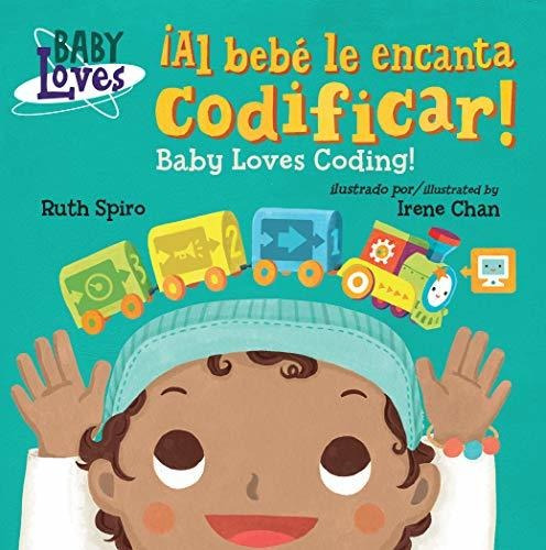 Book :  Al Bebe Le Encanta Codificar / Baby Loves Coding.