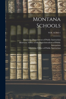 Libro Montana Schools; Vol 33 No 1 - Montana Department O...