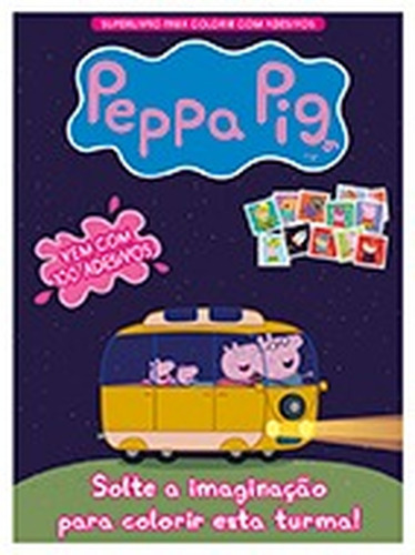 Livro: Peppa Pig - Superlivro Para Colorir Com Adesivos, De Entertainment One Uk Limited. Série Indefinido, Vol. 1. On Line Editora, Capa Mole, Edição 1 Em Português, 2020