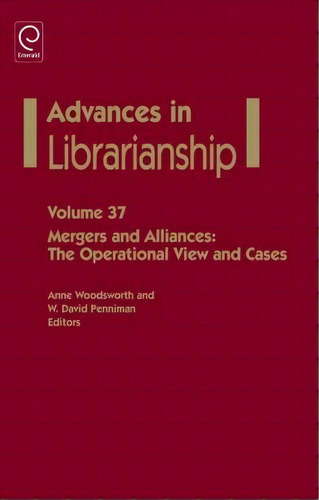 Mergers And Alliances : The Operational View And Cases, De Anne Woodsworth. Editorial Emerald Publishing Limited, Tapa Dura En Inglés