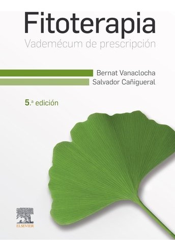 Libro Fitoterapia. Vademã©cum De Prescripciã³n (5âª Ed.)