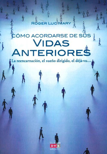 Libro Cómo Acordarse De Sus Vidas Anteriores De Roger Luc Ma