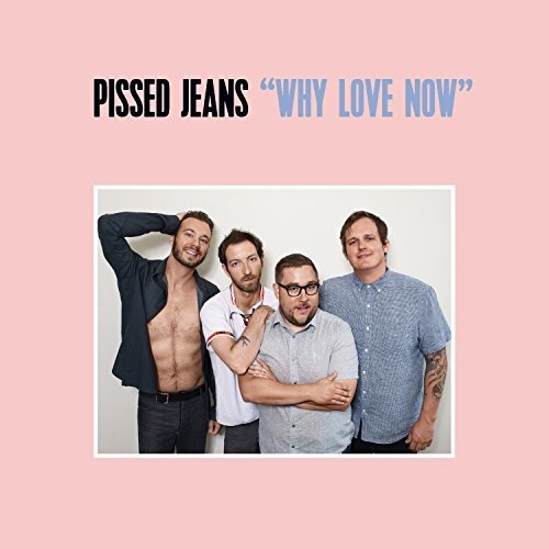Cd Why Love Now - Pissed Jeans