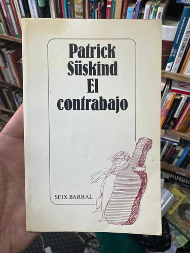El Contrabajo - Patrick Suskind - Libro Original