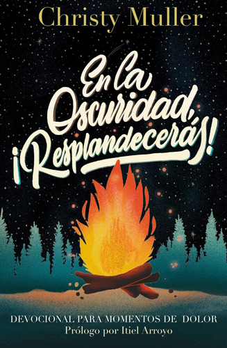 Libro En La Oscuridad, ¡resplandecerás! -christy Muller