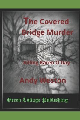 Libro The Covered Bridge Murder: Killing Karen O'day - We...