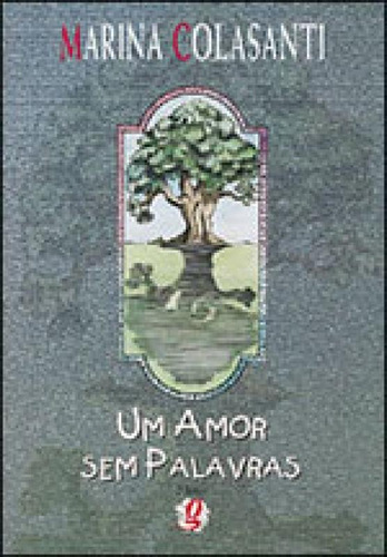 Um Amor Sem Palavras, De Colasanti, Marina. Global Editora, Capa Mole Em Português