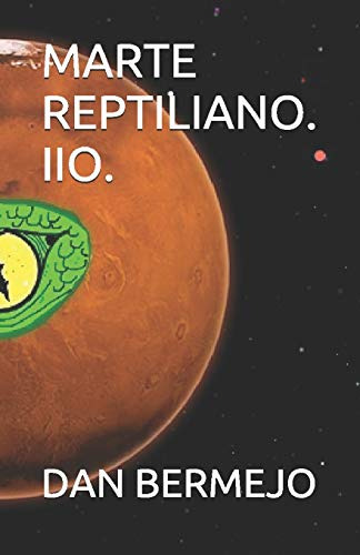 Marte Reptiliano. Iio. (los Reptilianos)