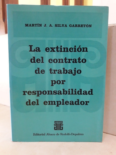 Extinción Contrato Trabajo Respons Empleador. Silva Garretón