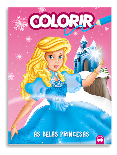 As Belas Princesas: Explosão De Cores, De Alexandre R. Mendonça. Editora Vale Das Letras, Capa Mole Em Português, 2020