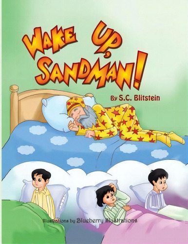 Wake Up, Sandman!, De Stephanie Blitstein. Editorial Createspace Independent Publishing Platform, Tapa Blanda En Inglés