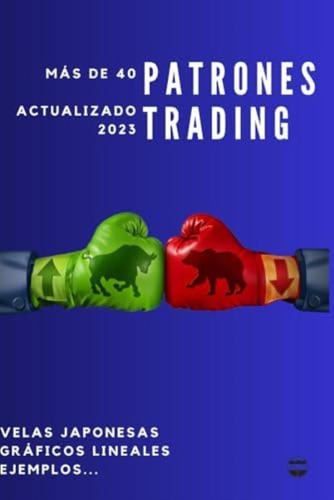 Libro:  Patrones Trading Actualizado 2023 (spanish Edition)