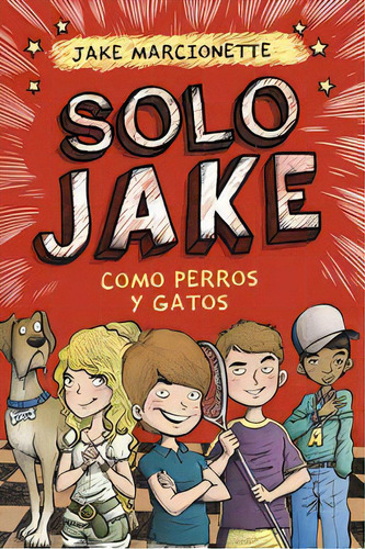 Como Perros Y Gatos (solo Jake 2), De Marcionette, Jake. Editorial Montena, Tapa Dura En Español