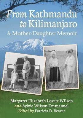 From Kathmandu To Kilimanjaro : A Mother-daughter Memoir ...