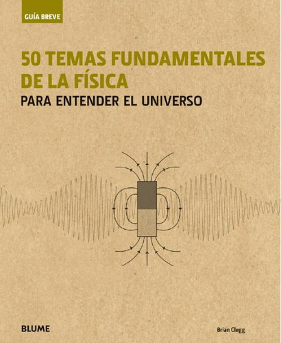 50 Temas Fundamentales De La Fisica  Guia Breve - Clegg, Bri