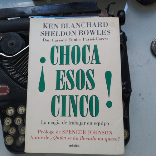 Choca Esos Cinco - La Magia De Trabajar En Equipo