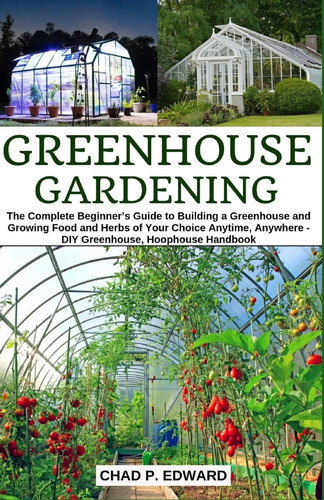 Libro: Greenhouse Gardening: The Complete Beginners Guide A