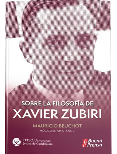 Sobre La Filosofía De Xavier Zubiri, De Mauricio Beuchot. Editorial Iteso, Tapa Blanda, Primera Edición En Español, 2024