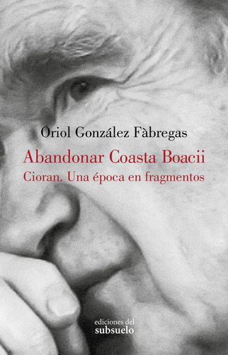 Libro Abandonar Coasta Boacii - Gonzalez Fabregas, Oriol