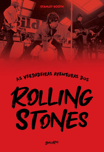 As Verdadeiras Aventuras Dos Rolling Stones, De Stanley Booth. Editora Belas Letras, Capa Mole Em Português