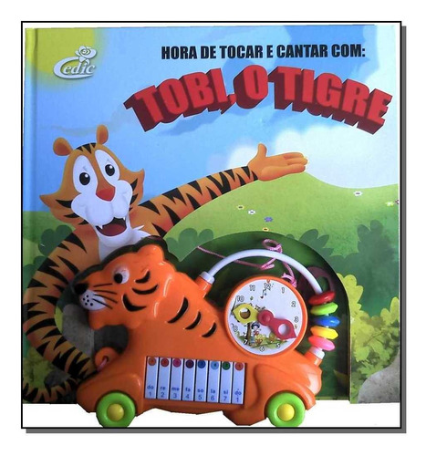 Hora De Tocar E Cantar Com Tobi, O Tigre, De Editora Cedic. Editora Editora Perspectiva, Capa Mole Em Português, 2012