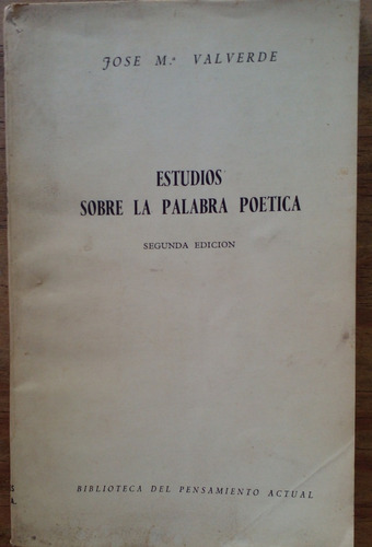 Estudios Sobre La Palabra Poética - José M. Valverde