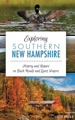 Libro Exploring Southern New Hampshire: History And Natur...