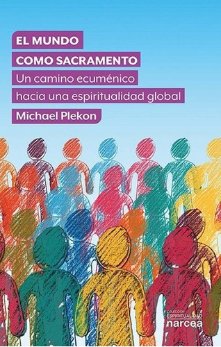 El Mundo Como Sacramento, De Michael Plekon. Editorial Narcea Ediciones, Tapa Blanda En Español