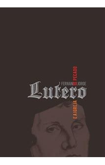 Livro Lutero E A Igreja Do Pecado - Fernando Jorge [2007]