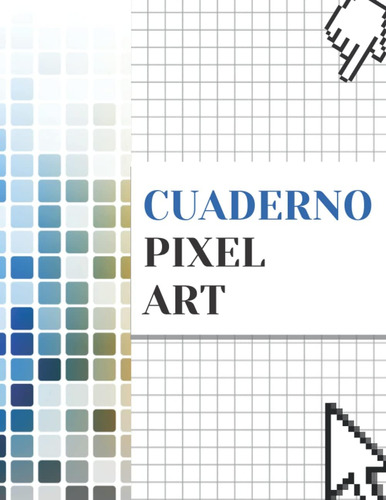 Libro: Cuaderno De Pixel Art: Cuaderno Para Crear Tu Propio