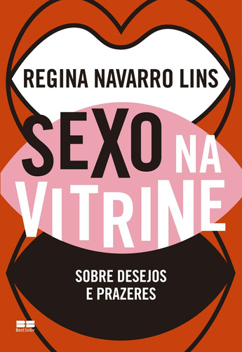 Sexo Na Vitrine - Sobre Desejos E Prazeres
