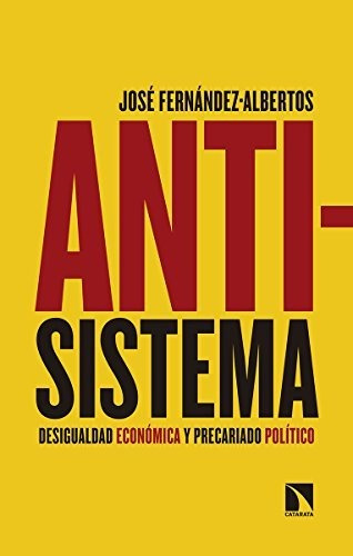 Antisistema: Desigualdad Económica Y Precariado Político (co